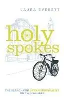 Bestseller Holy Spokes The Search for Urban Spirituality on Two Wheels - Laura Everett - Libro in lingua inglese - William B. Eerdmans Publishing Company -