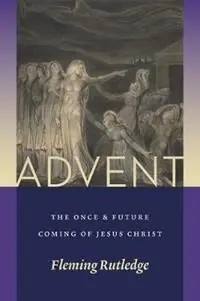 Fabrieksprijs Advent The Once and Future Coming of Jesus Christ - Fleming Rutledge - Libro in lingua inglese - William B Eerdmans Publishing Co -