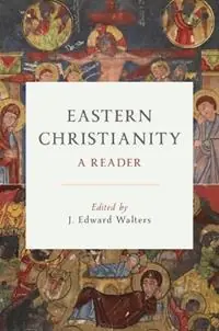Eastern Christianity A Reader - J Edward Walters - Libro in lingua inglese - William B Eerdmans Publishing Co - Finale Uitverkoop