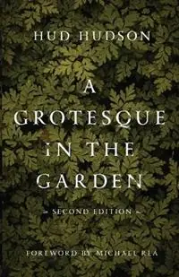 A Grotesque in the Garden - Hud Hudson - Libro in lingua inglese - William B Eerdmans Publishing Co - Weekendaanbieding
