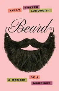 Beard A Memoir of a Marriage - Kelly Foster Lundquist - Libro in lingua inglese - William B. Eerdmans Publishing Company - Actieprijs