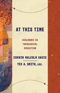 At This Time Dialogues in Theological Education - Corwin Malcolm Davis - Ted A Smith - Libro in lingua inglese - William B. Eerdmans Publishing Company - Theological Education Between the Times (Tebt) Lage Prijs
