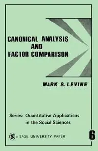Betrouwbaar Canonical Analysis and Factor Comparison - Mark S. Levine - Libro in lingua inglese - SAGE Publications Inc - Quantitative Applications in the Social Sciences