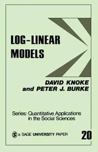 Log-Linear Models - David Knoke - Peter J. Burke - Libro in lingua inglese - SAGE Publications Inc - Quantitative Applications in the Social Sciences Fabrieksprijs