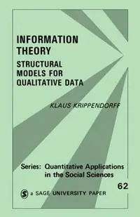Alleen Vandaag Information Theory Structural Models for Qualitative Data - Klaus Krippendorff - Libro in lingua inglese - SAGE Publications Inc - Quantitative Applications in the Social Sciences