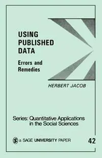 Direct Verzonden Using Published Data Errors and Remedies - Herbert Jacob - Libro in lingua inglese - SAGE Publications Inc - Quantitative Applications in the Social Sciences
