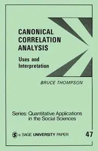 Direct Beschikbaar Canonical Correlation Analysis Uses and Interpretation - Bruce Thompson - Libro in lingua inglese - SAGE Publications Inc - Quantitative Applications in the Social Sciences