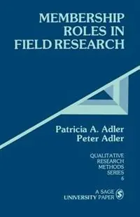 Membership Roles in Field Research - Peter N. Adler - Libro in lingua inglese - SAGE Publications Inc - Qualitative Research Methods Bestel Nu