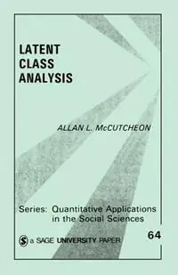 Latent Class Analysis - Allan L. McCutcheon - Libro in lingua inglese - SAGE Publications Inc - Quantitative Applications in the Social Sciences Laatste Kans