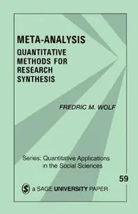 Meta-Analysis Quantitative Methods for Research Synthesis - Fredric (Fred) M. Wolf - Libro in lingua inglese - SAGE Publications Inc - Quantitative Applications in the Social Sciences Beste Prijs