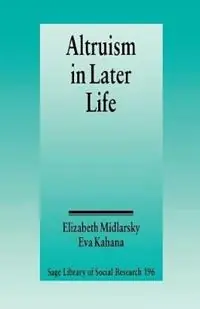 Speciale Aanbieding Altruism in Later Life - Elizabeth S. Midlarsky - Eva Kahana - Libro in lingua inglese - SAGE Publications Inc - SAGE Library of Social Research