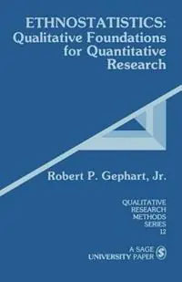 Nieuw Ethnostatistics Qualitative Foundations for Quantitative Research - ROBERT P GEPHART - Libro in lingua inglese - SAGE Publications Inc - Qualitative Research Methods