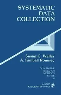Systematic Data Collection - Susan C. Weller - A. Kimball Romney - Libro in lingua inglese - SAGE Publications Inc - Qualitative Research Methods Premium
