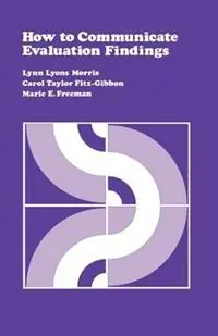 How to Communicate Evaluation Findings - Lynn Lyons Morris - Carol T. Fitz-Gibbon - Libro in lingua inglese - SAGE Publications Inc - CSE Program Evaluation Kit Lage Prijs