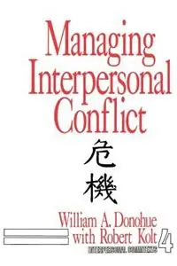 Managing Interpersonal Conflict - William A. Donohue - Libro in lingua inglese - SAGE Publications Inc - Interpersonal Communication Texts Direct Verzonden