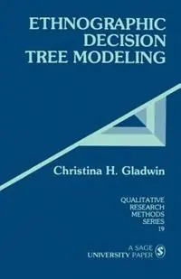 Ethnographic Decision Tree Modeling - C . H. Gladwin - Libro in lingua inglese - SAGE Publications Inc - Qualitative Research Methods Actieprijs