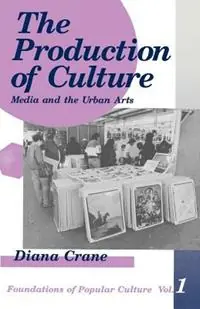 Hoge Kwaliteit The Production of Culture Media and the Urban Arts - Diana Crane - Libro in lingua inglese - SAGE Publications Inc - Feminist Perspective on Communication