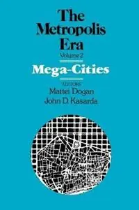 Mega Cities The Metropolis Era - Mattei Dogan - John Kasarda - Libro in lingua inglese - SAGE Publications Inc - Fabrieksprijs