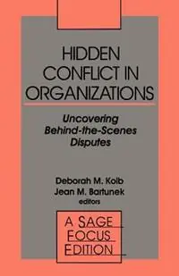 Hidden Conflict In Organizations Uncovering Behind-the-Scenes Disputes - Deborah M. Kolb - Jean M. Bartunek - Libro in lingua inglese - SAGE Publications Inc - SAGE Focus Editions Lage Prijs