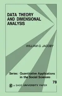 Must-Have Data Theory and Dimensional Analysis - William G. Jacoby - Libro in lingua inglese - SAGE Publications Inc - Quantitative Applications in the Social Sciences