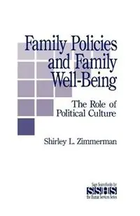 Family Policies and Family Well-Being The Role of Political Culture - Shirley L. Zimmerman - Libro in lingua inglese - SAGE Publications Inc - SAGE Sourcebooks for the Human Services Korting