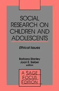 Laatste Versie Social Research on Children and Adolescents Ethical Issues - Barbara Stanley - Joan E. Sieber - Libro in lingua inglese - SAGE Publications Inc - SAGE Focus Editions