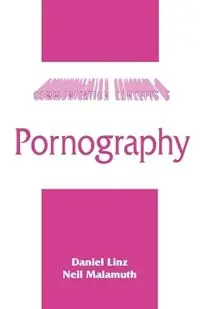 Pornography - Daniel Linz - Neil M. Malamuth - Libro in lingua inglese - SAGE Publications Inc - Communication Concepts Betaalbaar