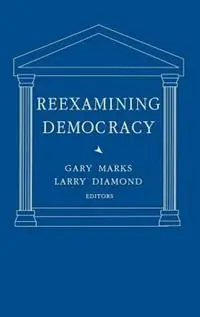 Bestseller Reexamining Democracy Essays in Honor of Seymour Martin Lipset - Gary Marks - Larry Diamond - Libro in lingua inglese - SAGE Publications Inc -