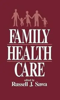 Family Health Care - Russell J. Sawa - Libro in lingua inglese - SAGE Publications Inc - Weekendaanbieding