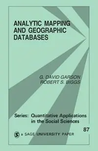 Analytic Mapping and Geographic Databases - George David Garson - Robert S. Biggs - Libro in lingua inglese - SAGE Publications Inc - Quantitative Applications in the Social Sciences Aanbieding