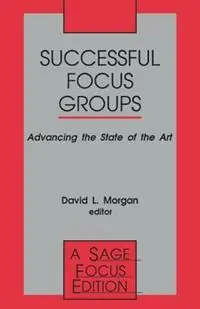 Favoriet Successful Focus Groups Advancing the State of the Art - David L. Morgan - Libro in lingua inglese - SAGE Publications Inc - SAGE Focus Editions
