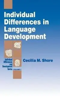 Individual Differences in Language Development - Cecilia M. Shore - Libro in lingua inglese - SAGE Publications Inc - Individual Differences and Development Laatste Kans