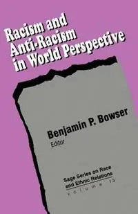 Racism and Anti-Racism in World Perspective - Benjamin P. Bowser - Libro in lingua inglese - SAGE Publications Inc - SAGE Series on Race and Ethnic Relations Seizoensaanbieding