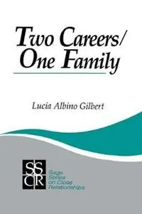 Two Careers, One Family The Promise of Gender Equality - Lucia Albino Gilbert - Libro in lingua inglese - SAGE Publications Inc - SAGE Series on Close Relationships Gereduceerde Prijs
