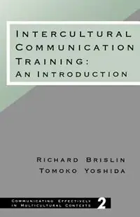 Intercultural Communication Training An Introduction - Richard W. Brislin - Tomoko Yoshida - Libro in lingua inglese - SAGE Publications Inc - Communicating Effectively in Multicultural Contexts Op = Op