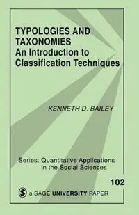 Typologies and Taxonomies An Introduction to Classification Techniques - Kenneth D. Bailey - Libro in lingua inglese - SAGE Publications Inc - Quantitative Applications in the Social Sciences Finale Uitverkoop
