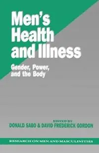 Men‘s Health and Illness Gender, Power, and the Body - Donald Sabo - David F. Gordon - Libro in lingua inglese - SAGE Publications Inc - Sage Series on Men and Masculinity Voordeelprijs