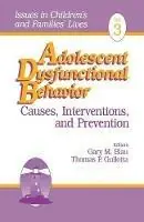 Gereduceerde Prijs Adolescent Dysfunctional Behavior Causes, Interventions, and Prevention - Gary M. Blau - Thomas P. Gullotta - Libro in lingua inglese - SAGE Publications Inc - Issues in Children‘s and Families‘ Lives