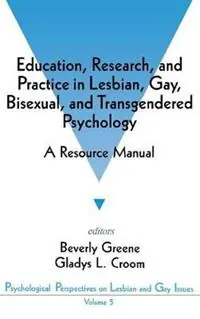 Goedkoop Education, Research, and Practice in Lesbian, Gay, Bisexual, and Transgendered Psychology A Resource Manual - Beverly A. Greene - Gladys L. Croom - Libro in lingua inglese - SAGE Publications Inc - Psychological Perspectives on Lesbian & Gay Issues