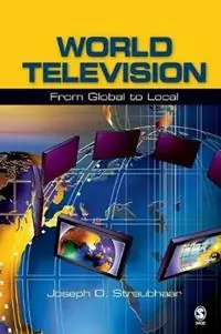World Television From Global to Local - Joseph D. Straubhaar - Libro in lingua inglese - SAGE Publications Inc - Bestseller