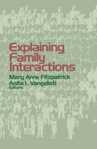 Explaining Family Interactions - Mary Anne Fitzpatrick - Anita L. Vangelisti - Libro in lingua inglese - SAGE Publications Inc - Dagaanbieding