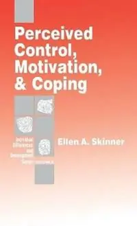 Perceived Control, Motivation, & Coping - Ellen A. Skinner - Libro in lingua inglese - SAGE Publications Inc - Individual Differences and Development Uitverkoop