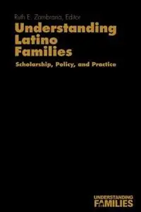 Hete Deal Understanding Latino Families Scholarship, Policy, and Practice - Ruth E. Zambrana - Libro in lingua inglese - SAGE Publications Inc - Understanding Families series