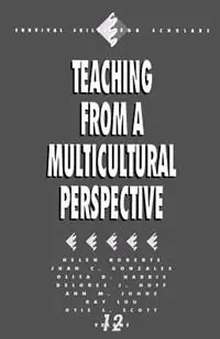 Teaching from a Multicultural Perspective - Helen Roberts - Juan C. Gonzalez - Libro in lingua inglese - SAGE Publications Inc - Survival Skills for Scholars Voordeelprijs