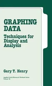 Express Levering Graphing Data Techniques for Display and Analysis - Gary T. Henry - Libro in lingua inglese - SAGE Publications Inc - Applied Social Research Methods