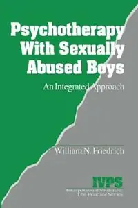 Koop Online Psychotherapy with Sexually Abused Boys An Integrated Approach - William N. Friedrich - Libro in lingua inglese - SAGE Publications Inc - Interpersonal Violence The Practice Series