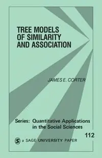 Lage Kosten Tree Models of Similarity and Association - James E. Corter - Libro in lingua inglese - SAGE Publications Inc - Quantitative Applications in the Social Sciences