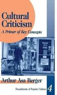 Cultural Criticism A Primer of Key Concepts - Arthur A, Berger - Libro in lingua inglese - SAGE Publications Inc - Feminist Perspective on Communication Koop Online