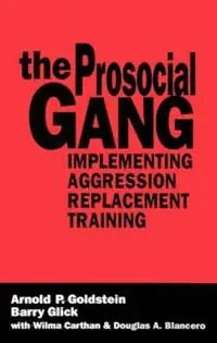 Beperkt Aanbod The Prosocial Gang Implementing Aggression Replacement Training - Arnold Goldstein - Barry Glick - Libro in lingua inglese - SAGE Publications Inc -