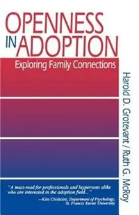 Openness in Adoption Exploring Family Connections - Harold D. Grotevant - Ruth G. McRoy - Libro in lingua inglese - SAGE Publications Inc - SAGE Library of Social Research Koop Vandaag